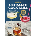 Delish Ultimate Cocktails: Why Limit Happy to an Hour? (Revised Edition) - Hardcover