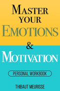 Master Your Emotions & Motivation: Personal Workbook - Paperback