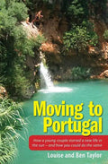 Moving to Portugal: How a young couple started a new life in the sun - and how you could do the same - Paperback