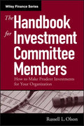 The Handbook for Investment Committee Members: How to Make Prudent Investments for Your Organization - Hardcover