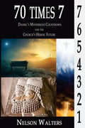 70 Times 7: Daniel's Mysterious Countdown and the Church's Heroic Future - Paperback