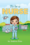 To be a Nurse - Hardcover