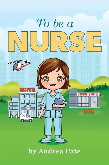 To be a Nurse - Hardcover
