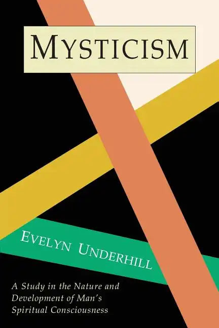 Mysticism: A Study in Nature and Development of Spiritual Consciousness - Paperback