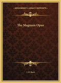 The Magnum Opus - Hardcover