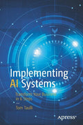 Implementing AI Systems: Transform Your Business in 6 Steps - Paperback