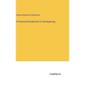 A Practical Introduction to Conveyancing - Hardcover