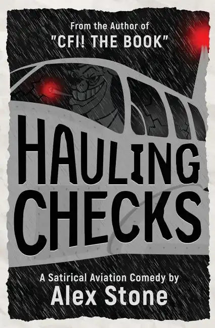 Hauling Checks: A Satirical Aviation Comedy - Paperback