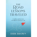 The Road Lessons Traveled: A Collection of Short Stories and Reflections to Find Your Way - Hardcover