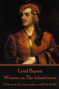 Lord Byron - Werner, or, The Inheritance: "A drop of ink may make a million think." - Paperback