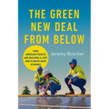 The Green New Deal from Below: How Ordinary People Are Building a Just and Climate-Safe Economy - Paperback