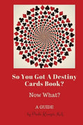 So You Got a Destiny Cards Book: A Guide - Paperback