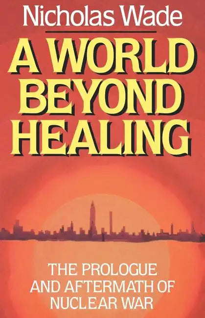 A World Beyond Healing: The Prologue and Aftermath of Nuclear War - Paperback
