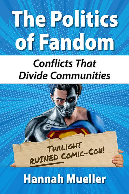 The Politics of Fandom: Conflicts That Divide Communities - Paperback