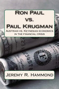 Ron Paul vs. Paul Krugman: Austrian vs. Keynesian economics in the financial crisis - Paperback