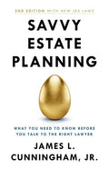 Savvy Estate Planning: What You Need to Know Before You Talk to the Right Lawyer - Paperback