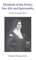 Elizabeth of the Trinity Her Life and Spirituality - Hardcover