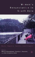 Women's Renunciation in South Asia: Nuns, Yoginis, Saints, and Singers - Hardcover