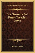 Past Memories And Future Thoughts (1905) - Paperback