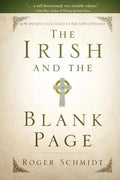 The Irish and the Blank Page: How Ancient Celts Teach us the New Covenant - Paperback