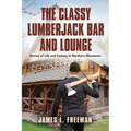 The Classy Lumberjack Bar and Lounge - Paperback