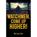 Watchmen, Come up Higher! - Paperback