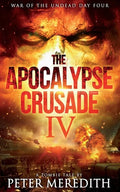 The Apocalypse Crusade 4: War of the Undead Day 4 - Paperback
