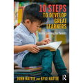 10 Steps to Develop Great Learners: Visible Learning for Parents - Paperback