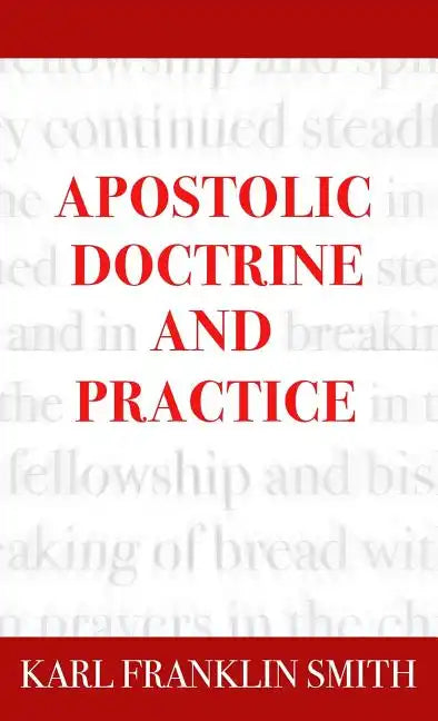 Apostolic Doctrine And Practice - Hardcover