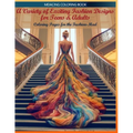 A Variety of Exciting Fashion Designs for Teens & Adults: Coloring Pages for the Fashion-Mad - Paperback