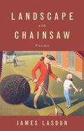 Landscape with Chainsaw: Poems - Paperback