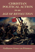 Christian Political Action in an Age of Revolution - Paperback