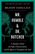 Mr. Humble and Dr. Butcher: A Monkey's Head, the Pope's Neuroscientist, and the Quest to Transplant the Soul - Paperback
