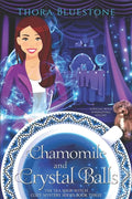 Chamomile and Crystal Balls: A Psychic Witch Supernatural Mystery - Paperback