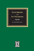 Lynchburg and Its Neighbors - Paperback