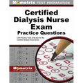 Certified Dialysis Nurse Exam Practice Questions: Cdn Practice Tests & Review for the Certified Dialysis Nurse Exam - Paperback