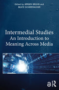 Intermedial Studies: An Introduction to Meaning Across Media - Paperback
