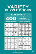 Variety Puzzle Books for Adults - 400 Normal Puzzles 9x9: Classic Sudoku, Killer Sudoku, Sudoku Greater Than, Sudoku Consecutive - Paperback