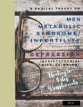 A radical theory on men metabolic syndrome/infertility (MetS) and Depression (BPD/Dysthymia/Bipolar/Major) - Paperback