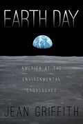 Earth Day: America at the Environmental Crossroads - Paperback