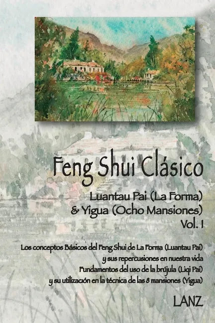 Feng Shui Clásico: Luantau Pai (La Forma) & Yigua (Ocho Mansiones) - Paperback