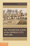 The Defortification of the German City, 1689 1866 - Paperback