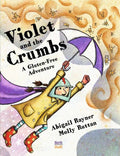 Violet and the Crumbs: A Gluten-Free Adventure - Hardcover