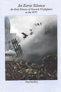 An Eerie Silence: An Oral History of Newark Firefighters at the WTC - Paperback