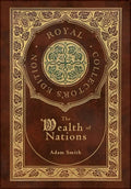 The Wealth of Nations: Complete (Royal Collector's Edition) (Case Laminate Hardcover with Jacket) - Hardcover