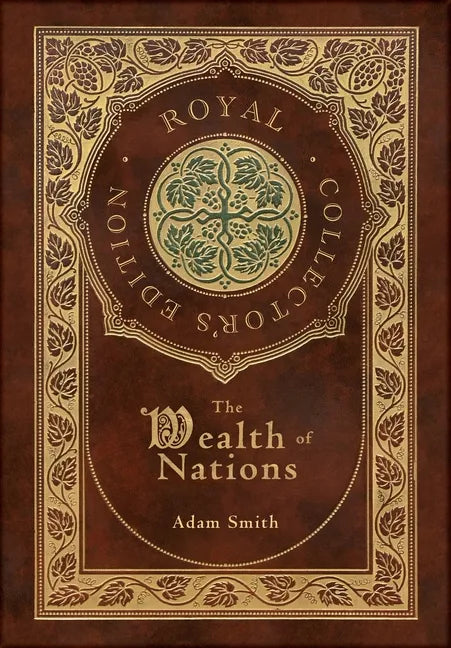 The Wealth of Nations: Complete (Royal Collector's Edition) (Case Laminate Hardcover with Jacket) - Hardcover