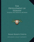 The Development of Seership: Hindoo and Oriental Methods - Paperback