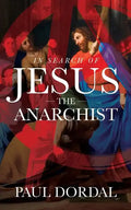 In Search of Jesus the Anarchist - Paperback