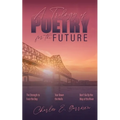 A Trilogy of Poetry for the Future - Paperback