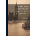 Camden's Britannia Epitomized And Continued - Paperback